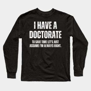 Funny Doctorate Graduation Gifts PhD Long Sleeve T-Shirt